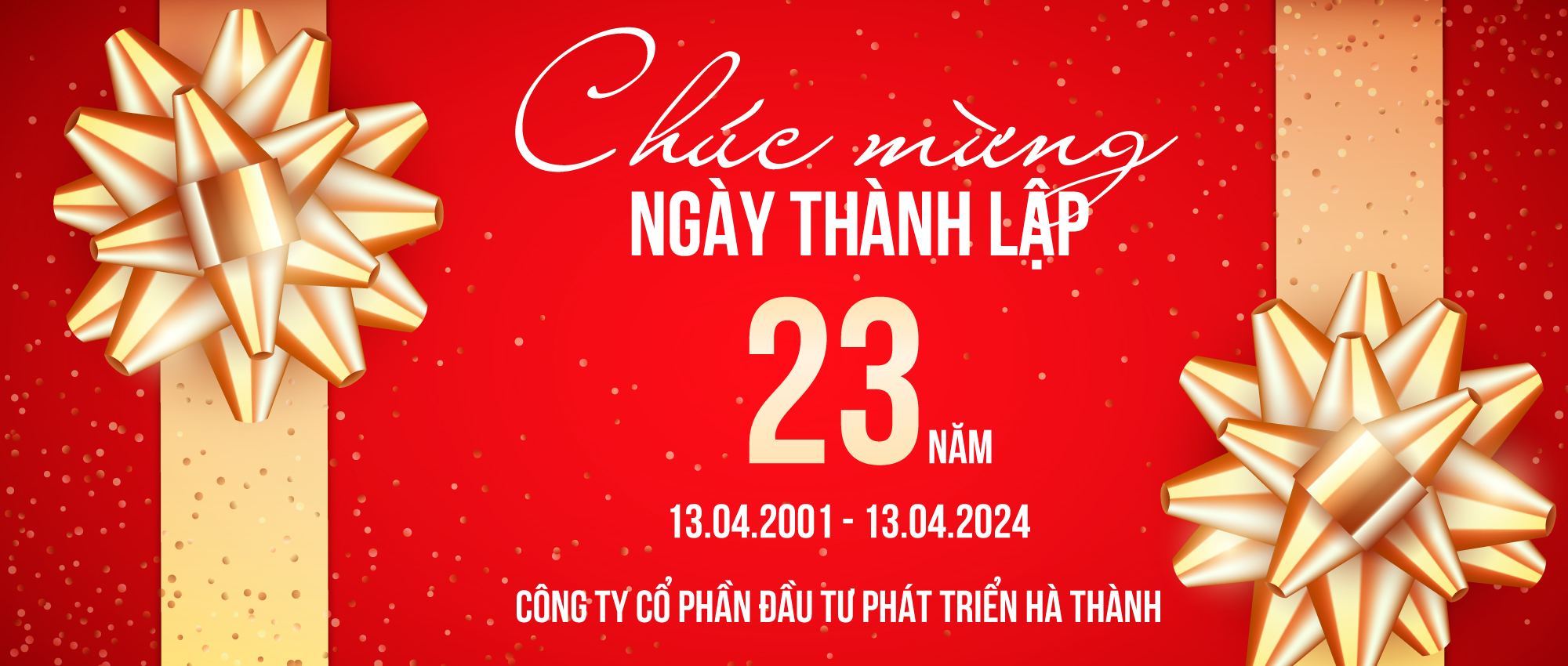 Chúc Mừng Kỷ Niệm 23 Năm Thành Lập Công Ty CP Đầu Tư Phát Triển Hà Thành